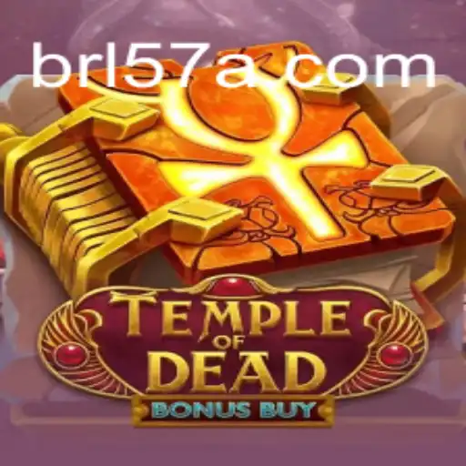 Explore the Thrills of TempleofDeadBonusBuy on 57A.COM Platform Oficial Slots Brasil